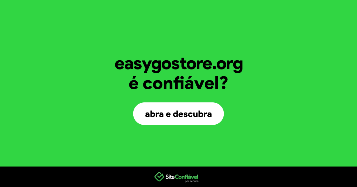 O site easygostore.org é confiável?