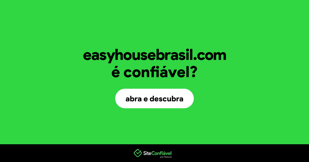 O site easyhousebrasil.com é confiável?
