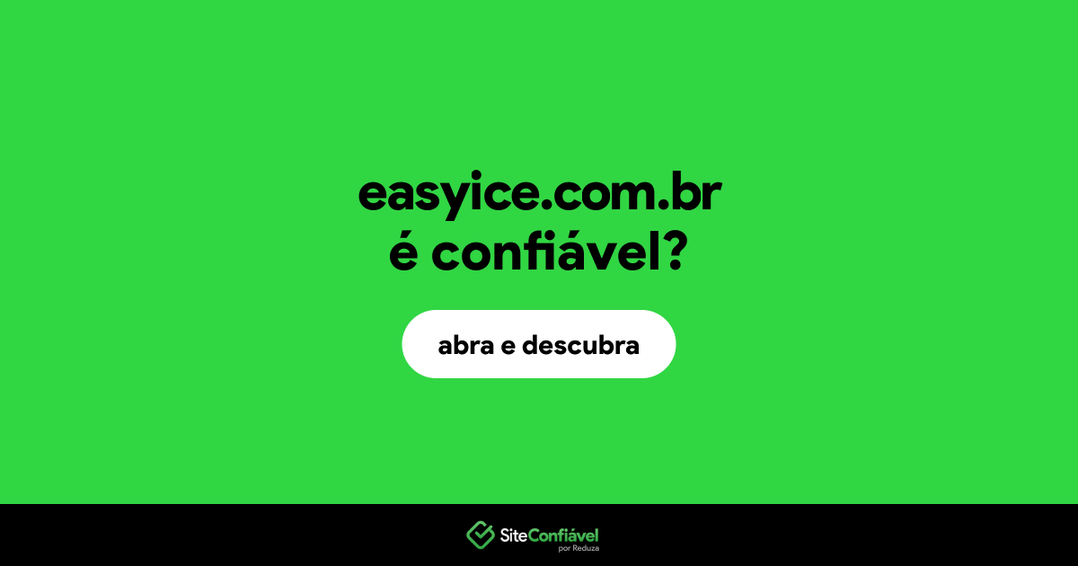 O site easyice.com.br é confiável?