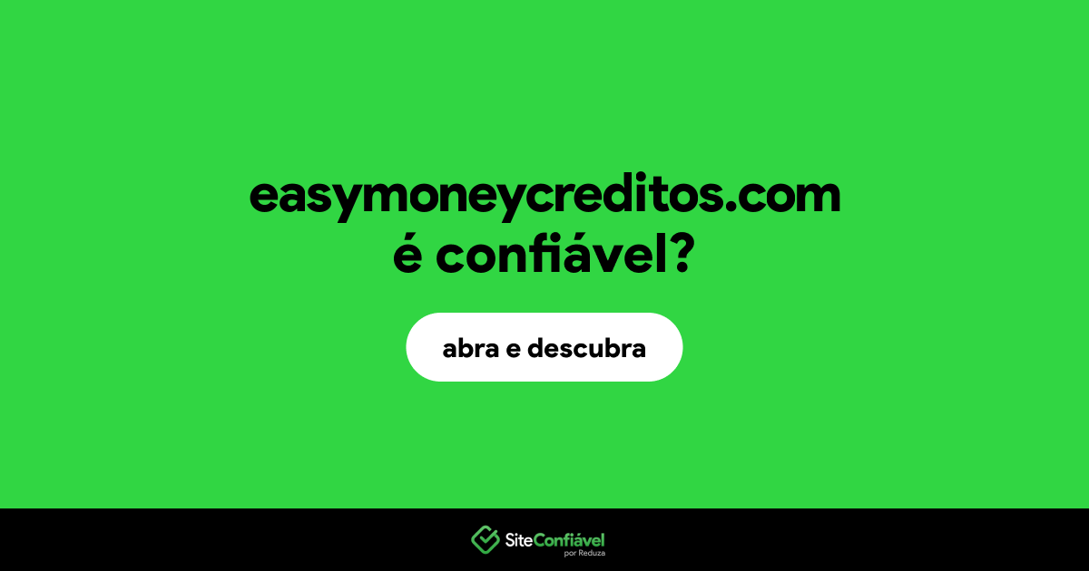 O site easymoneycreditos.com é confiável?
