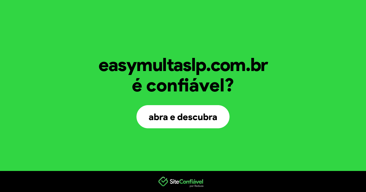 O site easymultaslp.com.br é confiável?