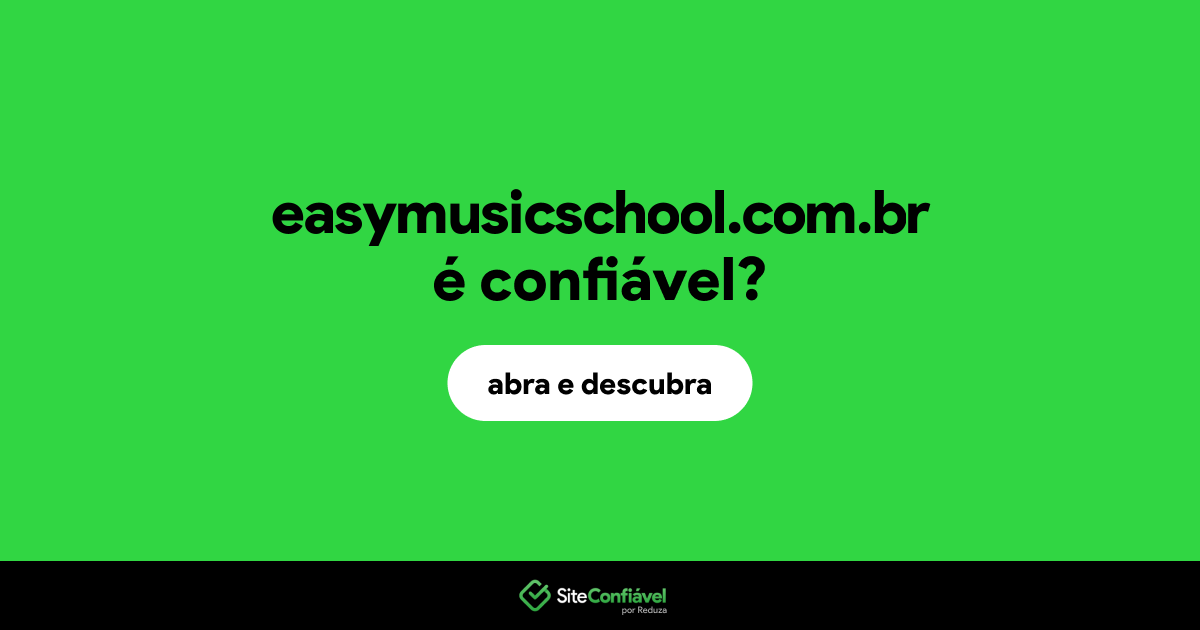 O site easymusicschool.com.br é confiável?