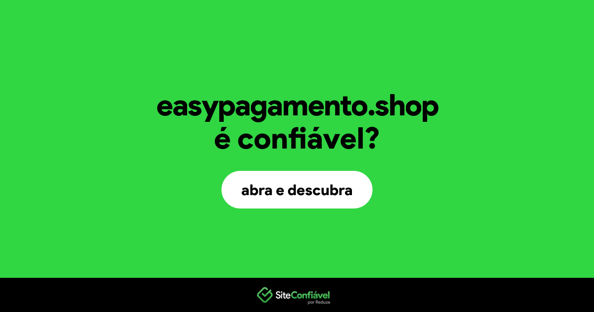 O site easypagamento.shop é confiável?