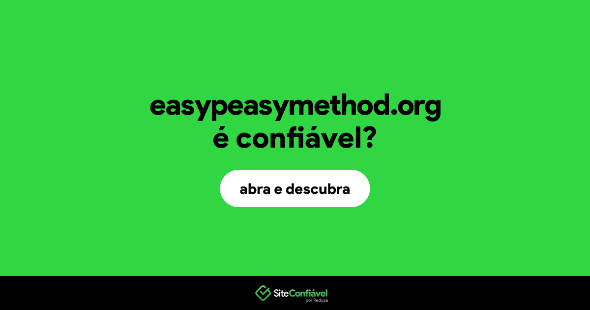 O site easypeasymethod.org é confiável?