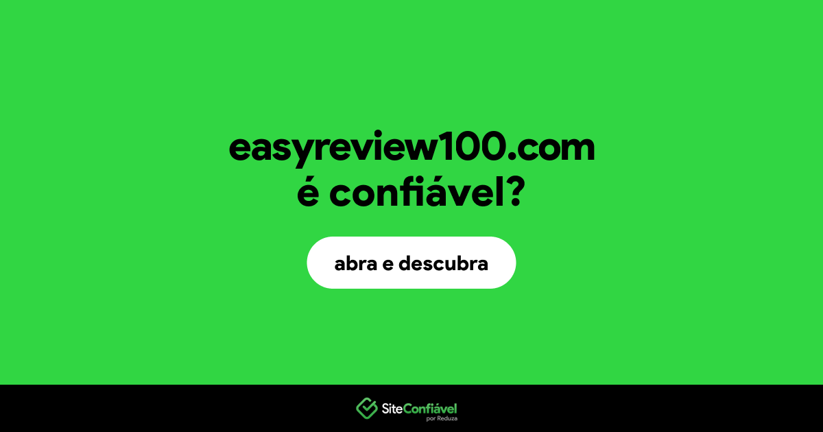 O site easyreview100.com é confiável?