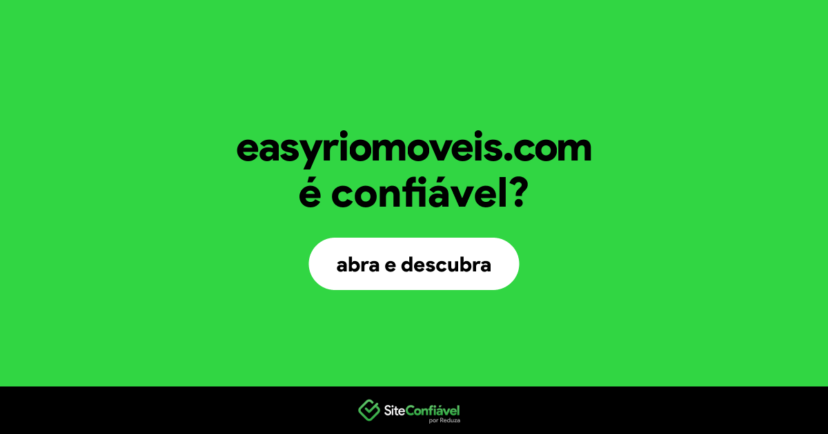 O site easyriomoveis.com é confiável?