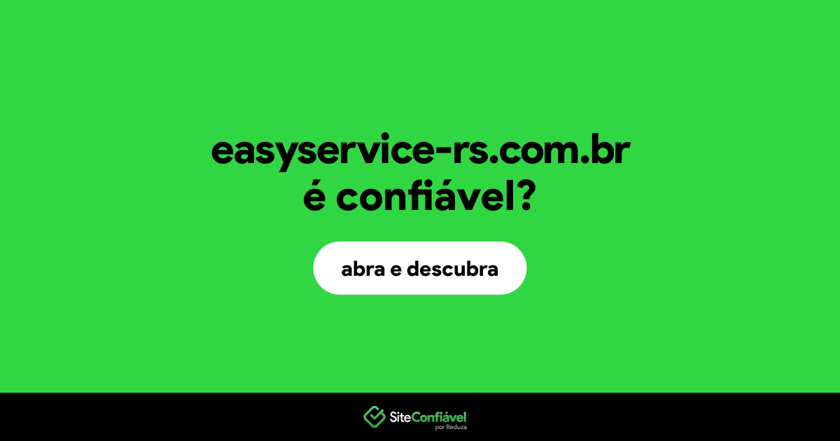 O site easyservice-rs.com.br é confiável?