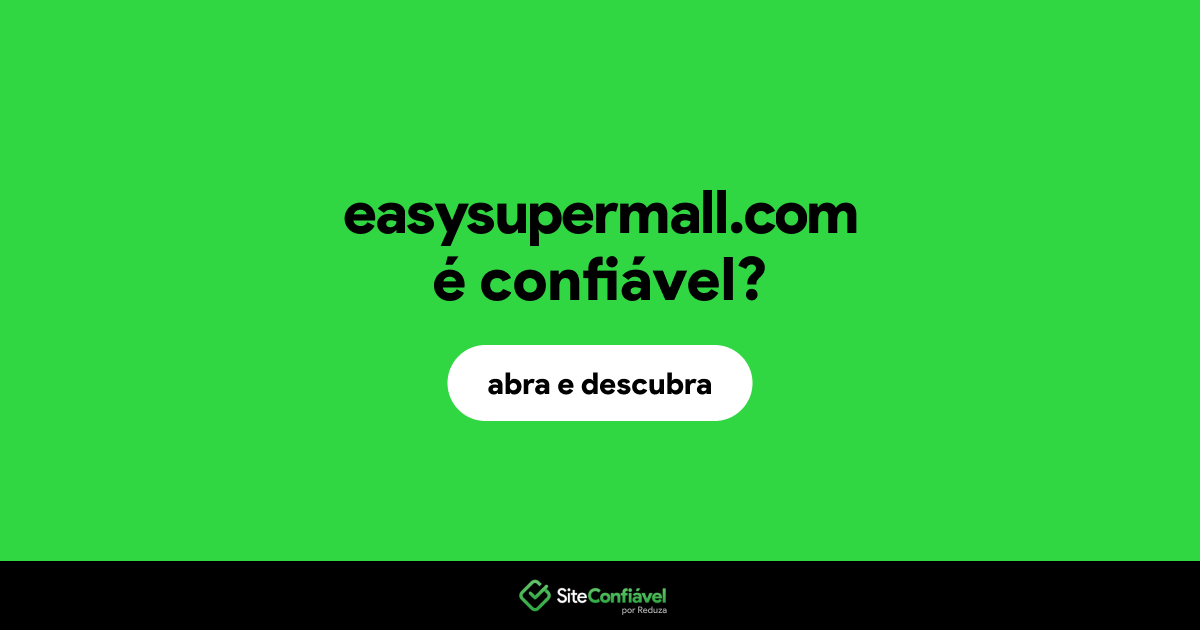 O site easysupermall.com é confiável?