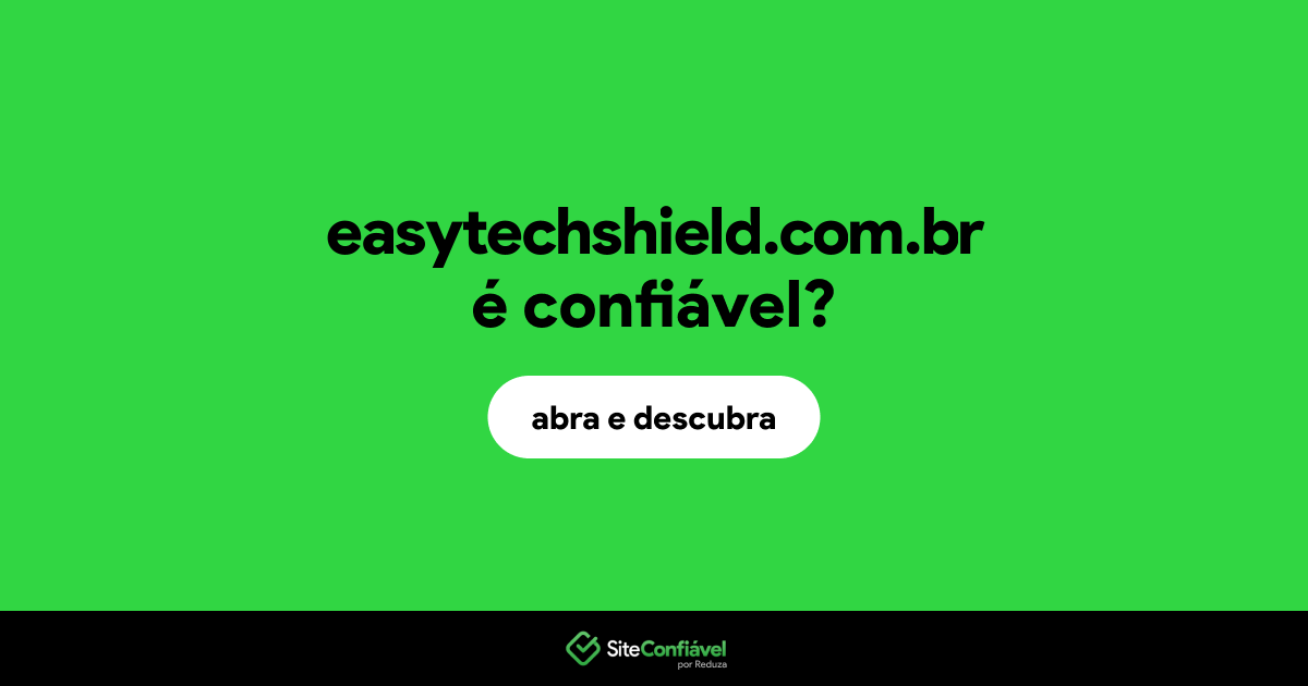 O site easytechshield.com.br é confiável?