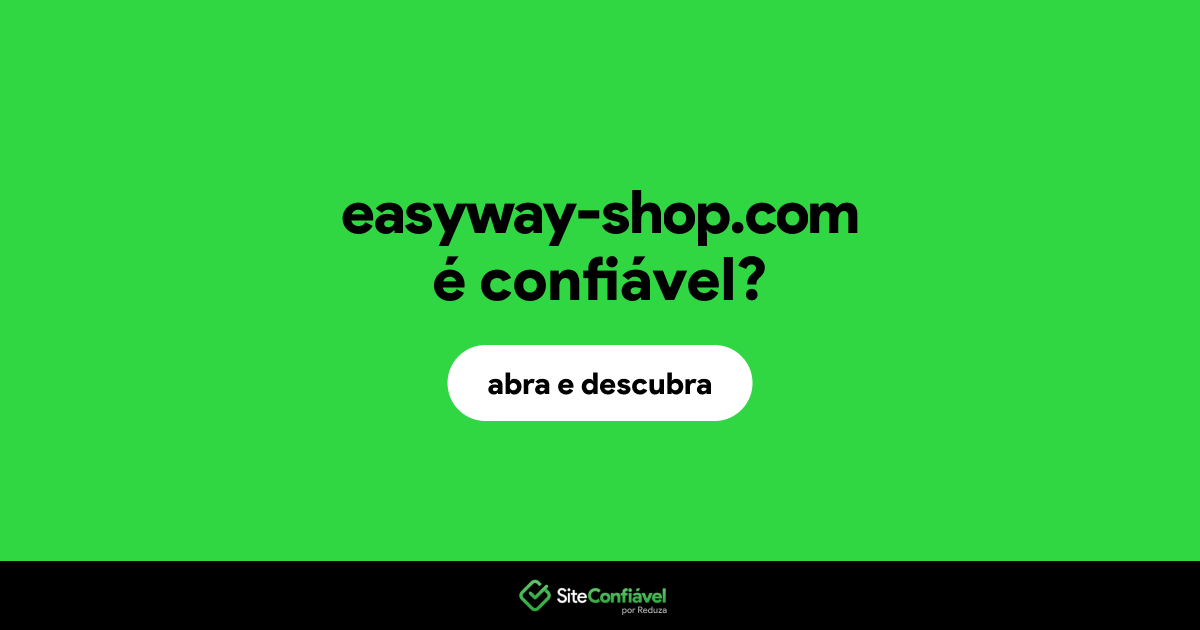O site easyway-shop.com é confiável?