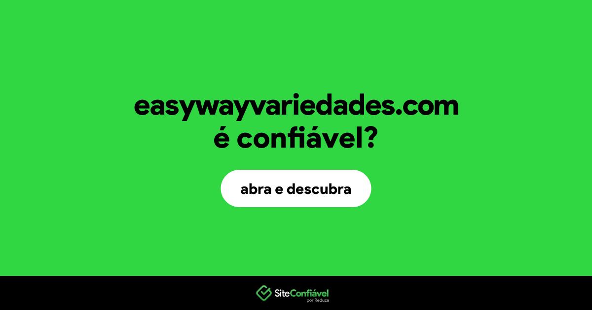 O site easywayvariedades.com é confiável?