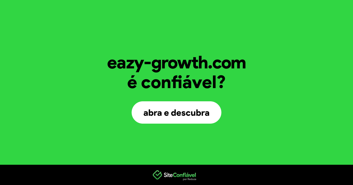 O site eazy-growth.com é confiável?