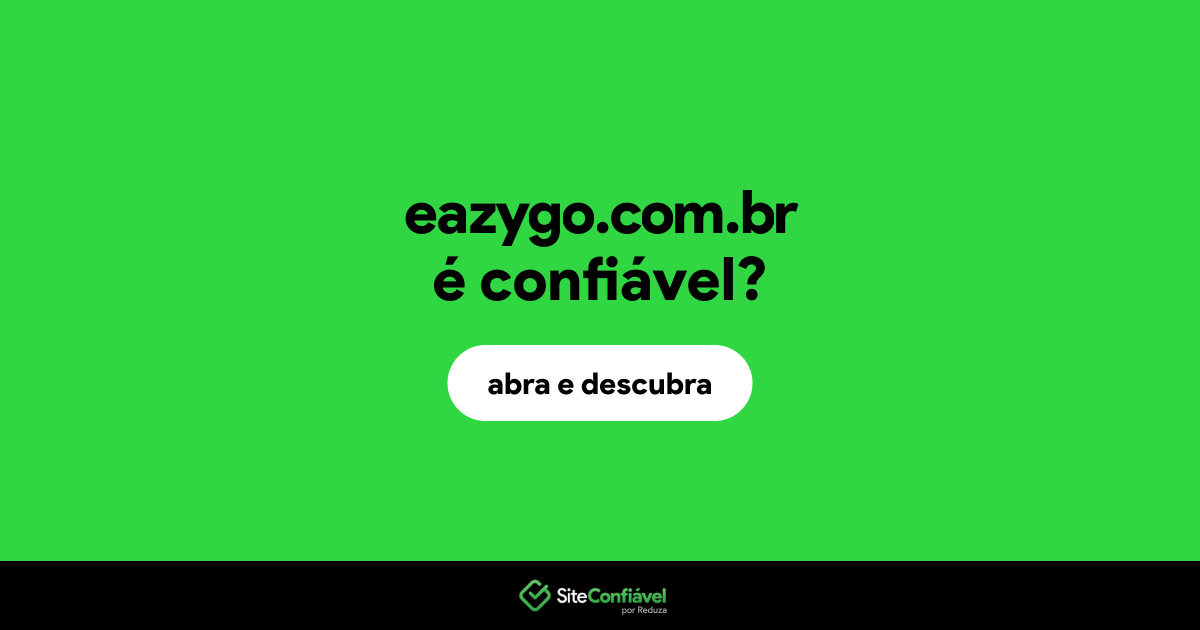 O site eazygo.com.br é confiável?