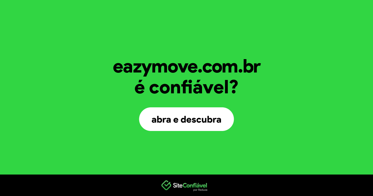 O site eazymove.com.br é confiável?