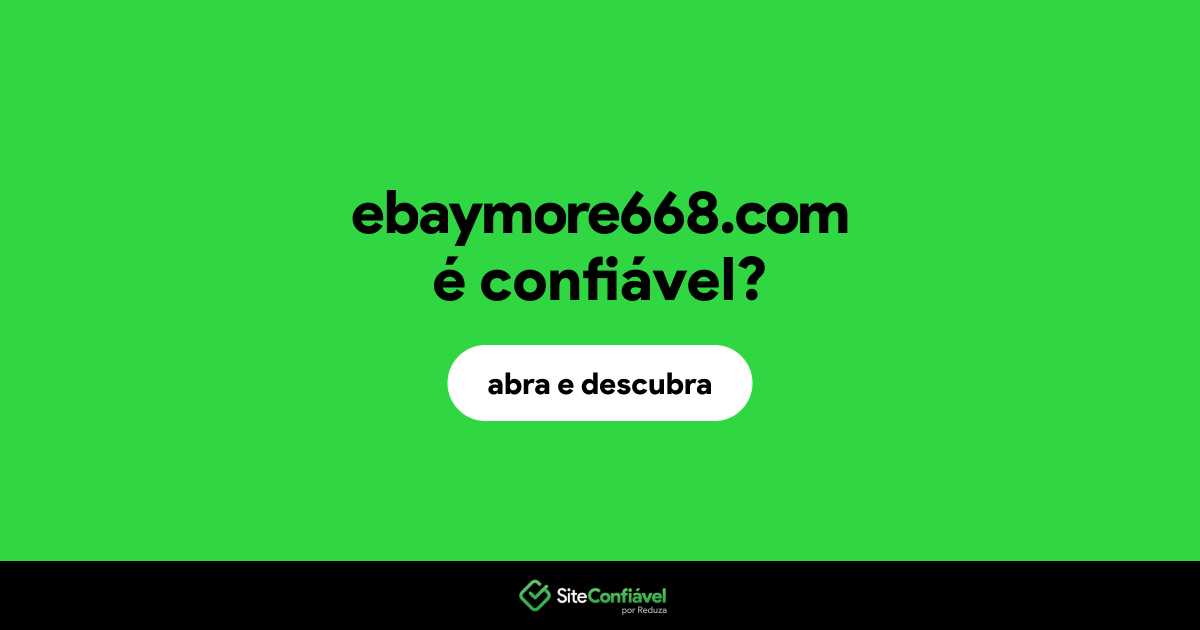 O site ebaymore668.com é confiável?