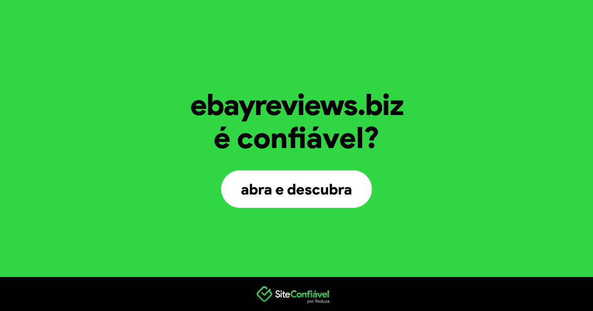 O site ebayreviews.biz é confiável?