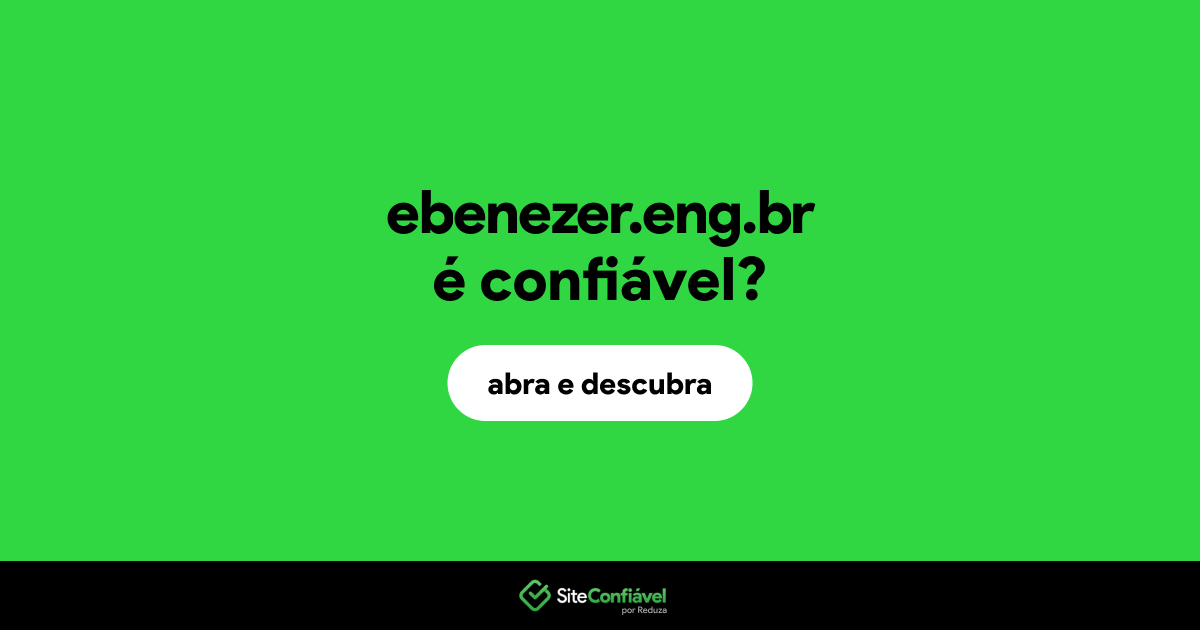 O site ebenezer.eng.br é confiável?