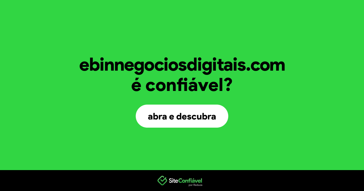 O site ebinnegociosdigitais.com é confiável?