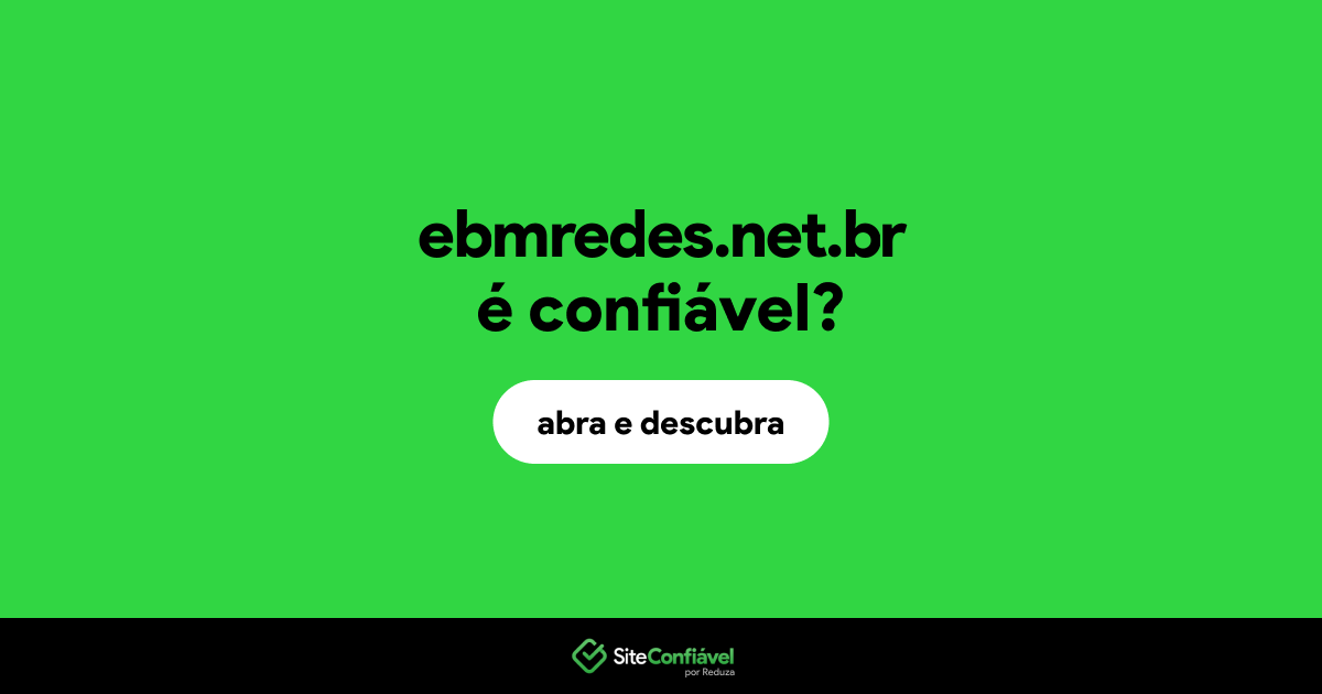 O site ebmredes.net.br é confiável?