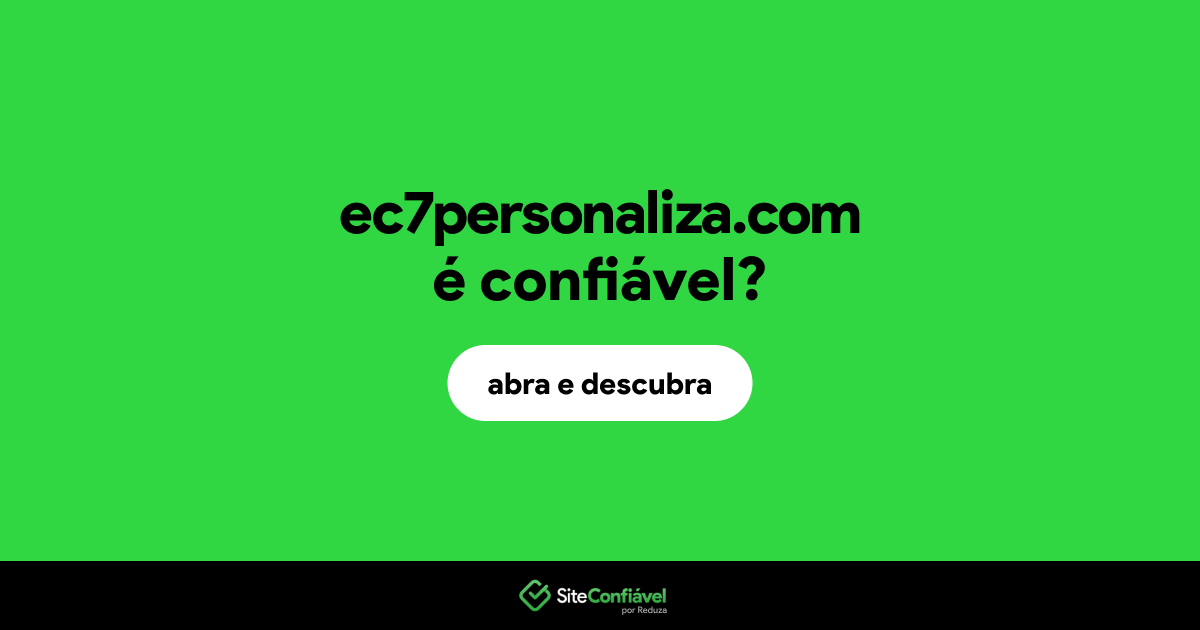 O site ec7personaliza.com é confiável?