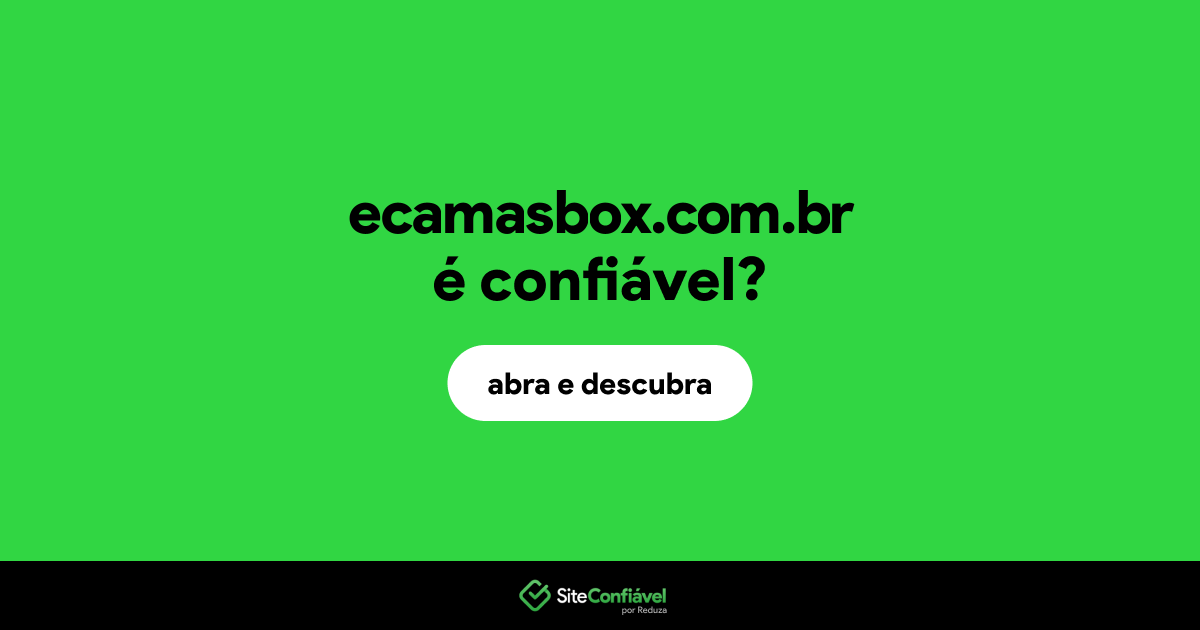 O site ecamasbox.com.br é confiável?