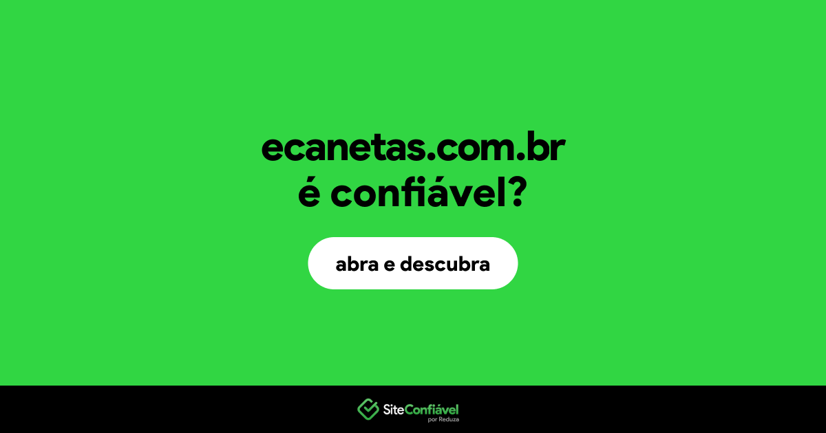 O site ecanetas.com.br é confiável?