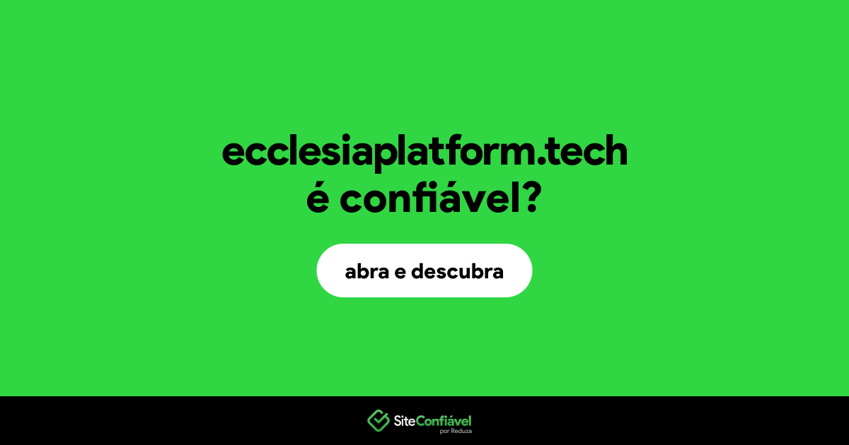 O site ecclesiaplatform.tech é confiável?