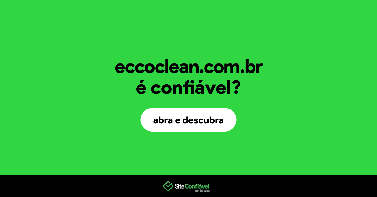 O site eccoclean.com.br é confiável?