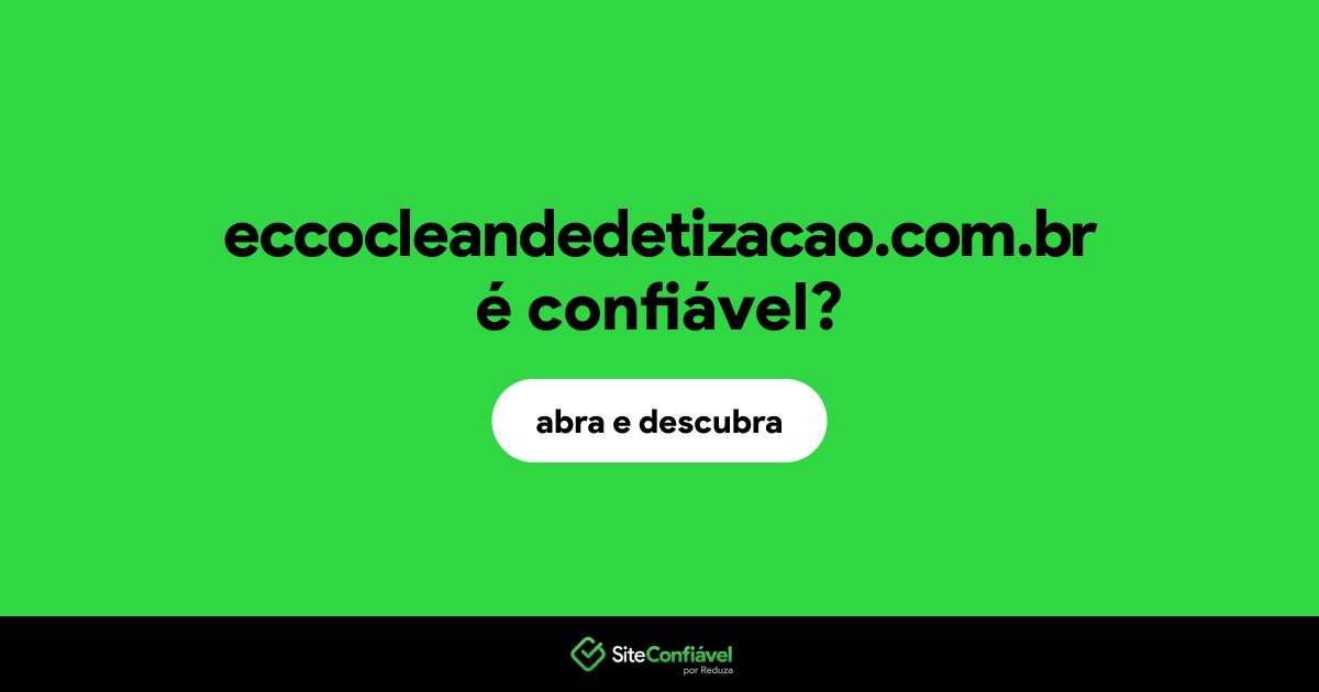 O site eccocleandedetizacao.com.br é confiável?