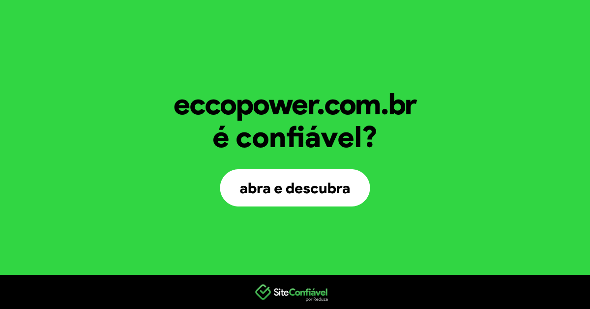 O site eccopower.com.br é confiável?