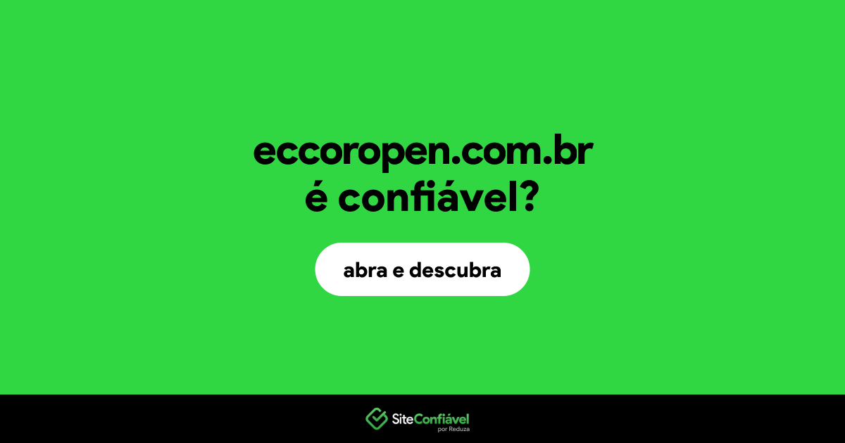 O site eccoropen.com.br é confiável?
