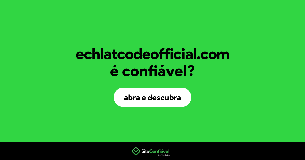 O site echlatcodeofficial.com é confiável?