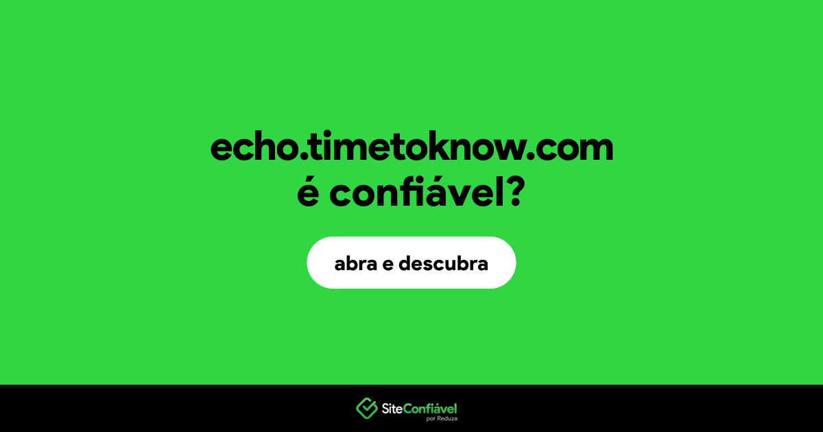 O site echo.timetoknow.com é confiável?