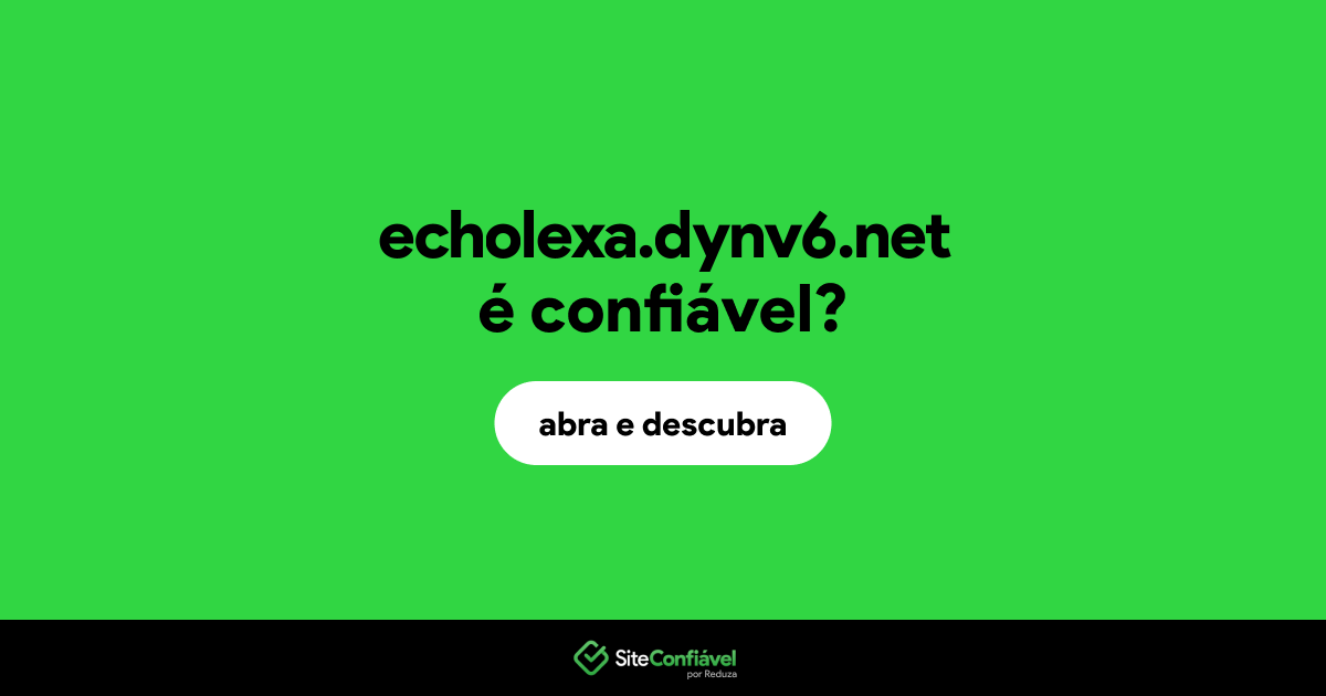 O site echolexa.dynv6.net é confiável?