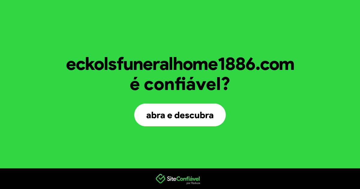 O site eckolsfuneralhome1886.com é confiável?