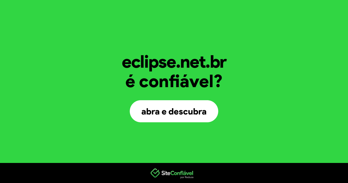 O site eclipse.net.br é confiável?