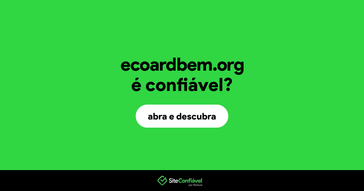 O site ecoardbem.org é confiável?