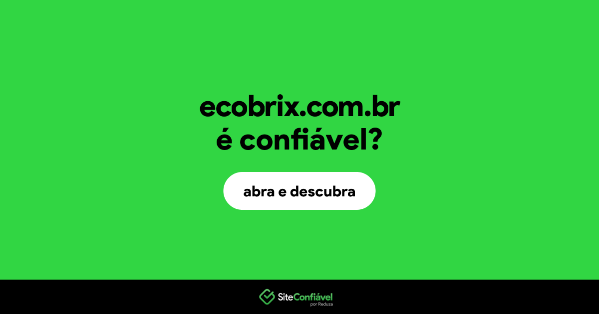 O site ecobrix.com.br é confiável?
