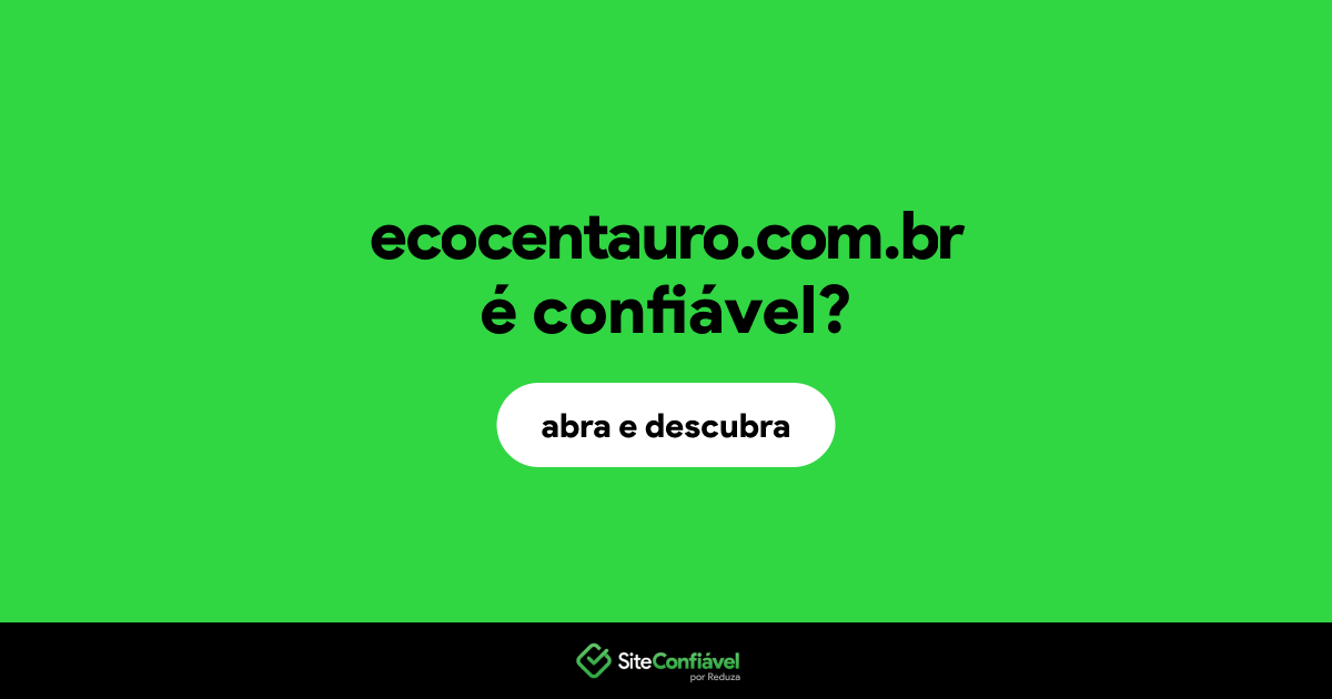 O site ecocentauro.com.br é confiável?