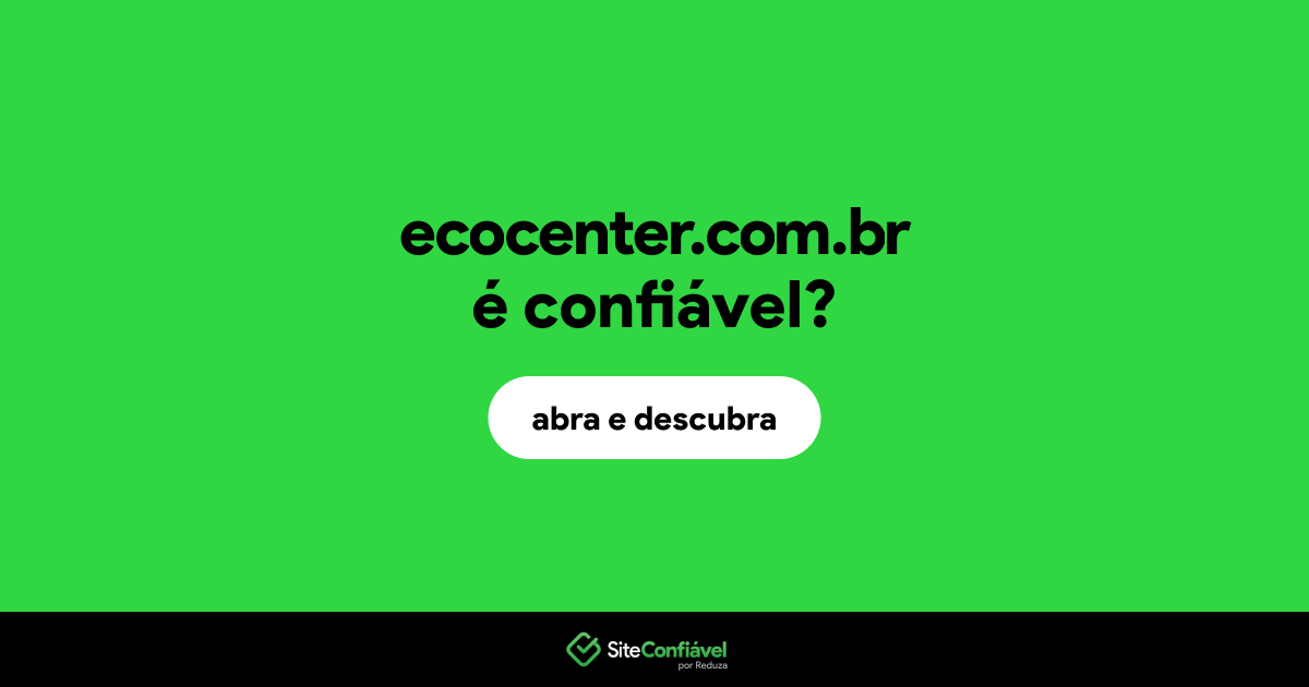 O site ecocenter.com.br é confiável?