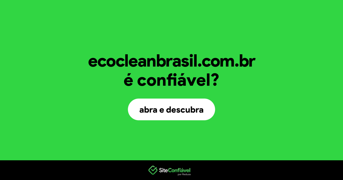 O site ecocleanbrasil.com.br é confiável?