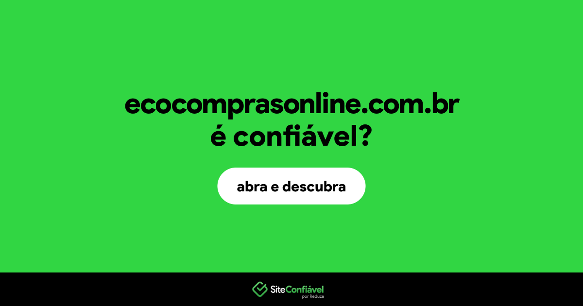 O site ecocomprasonline.com.br é confiável?