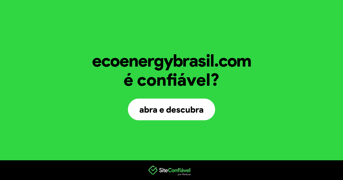 O site ecoenergybrasil.com é confiável?