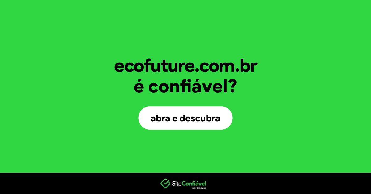 O site ecofuture.com.br é confiável?