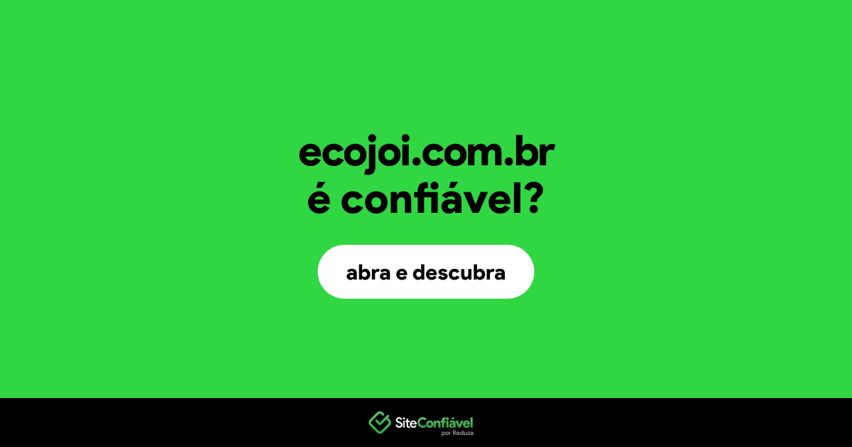 O site ecojoi.com.br é confiável?