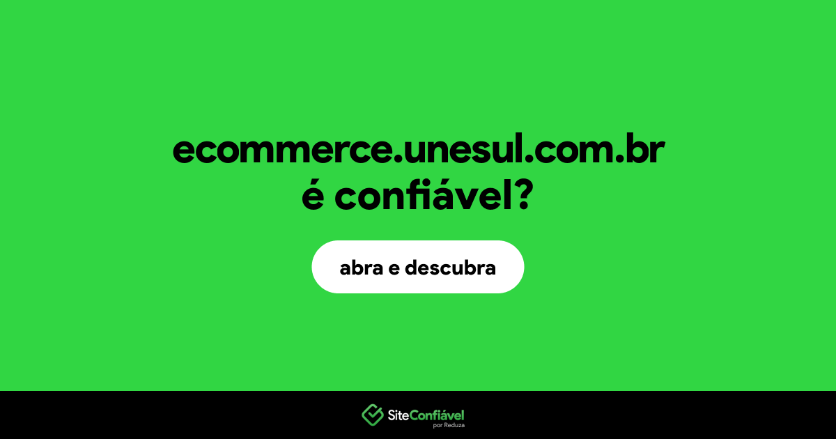 O site ecommerce.unesul.com.br é confiável?