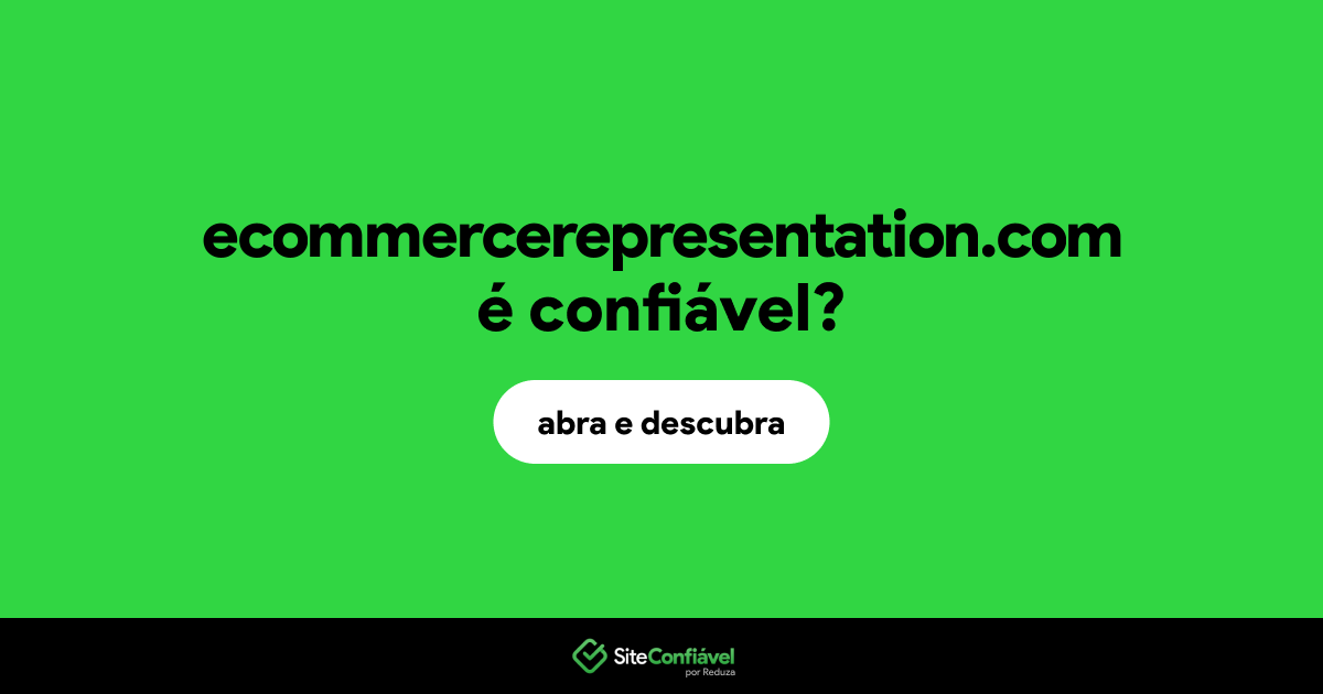 O site ecommercerepresentation.com é confiável?