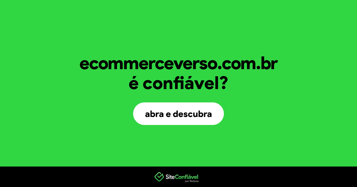O site ecommerceverso.com.br é confiável?