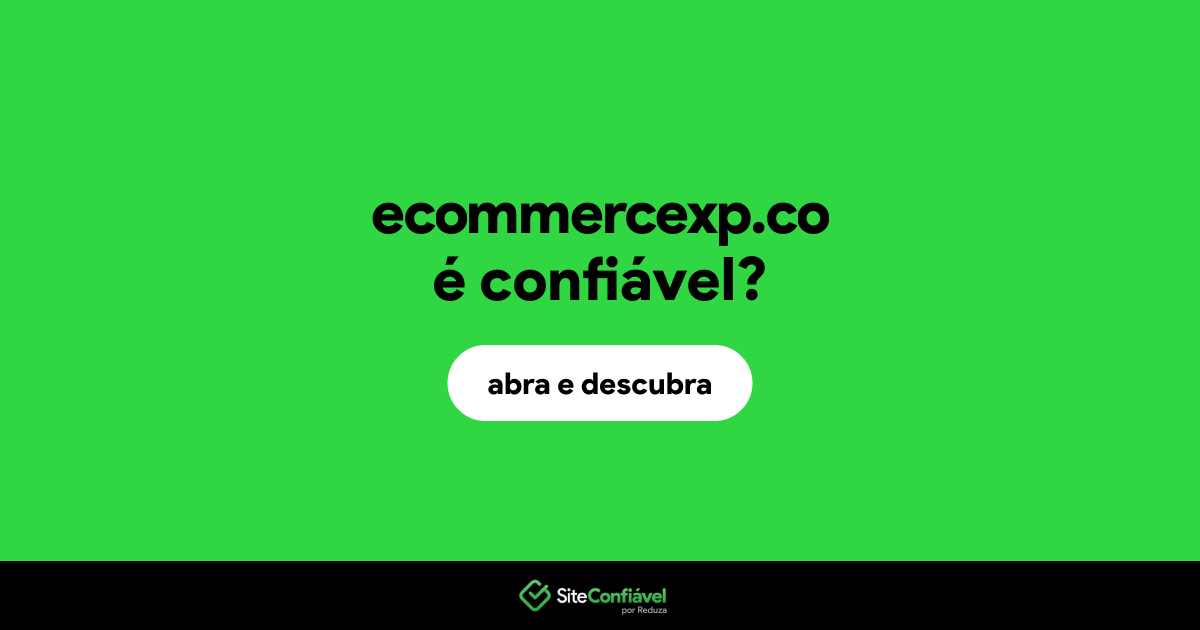 O site ecommercexp.co é confiável?