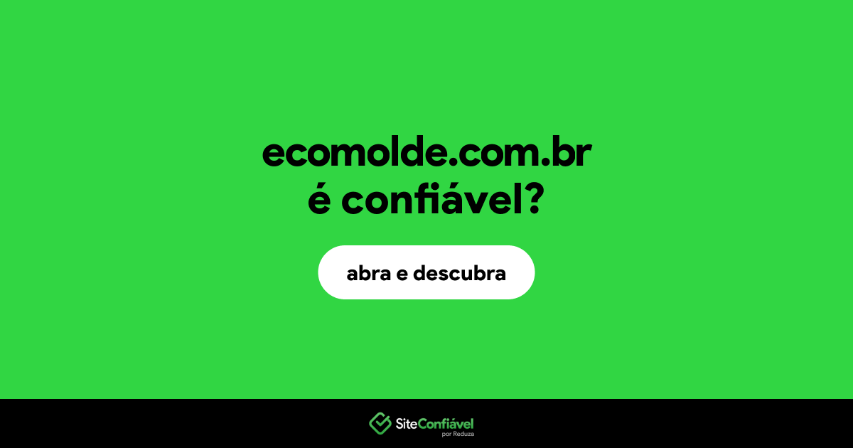 O site ecomolde.com.br é confiável?